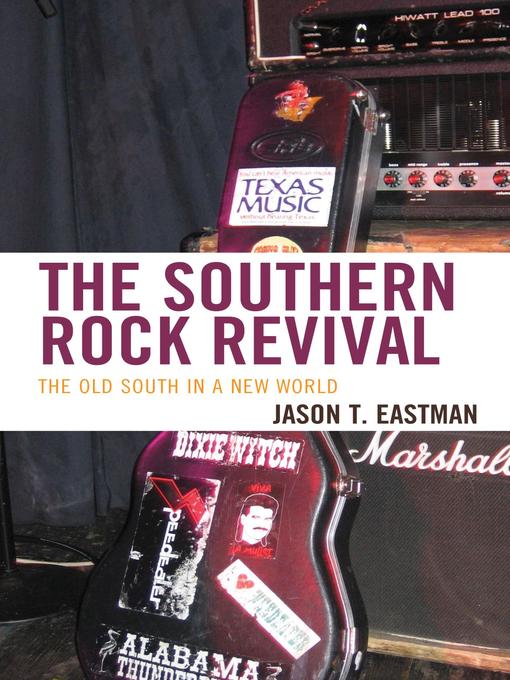 Title details for The Southern Rock Revival by Jason T. Eastman - Available
